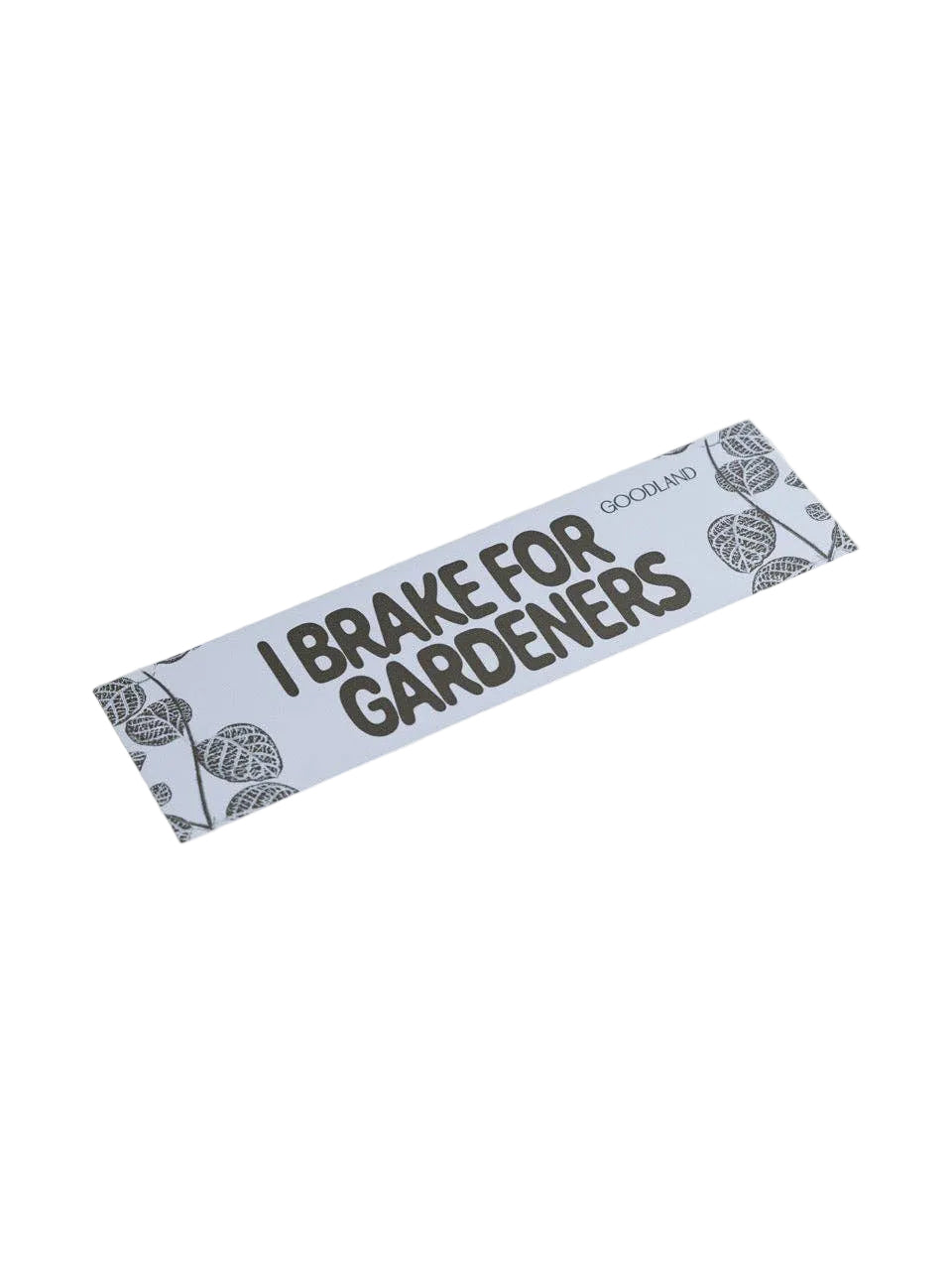 GOODLAND - Gardeners Bumper Sticker