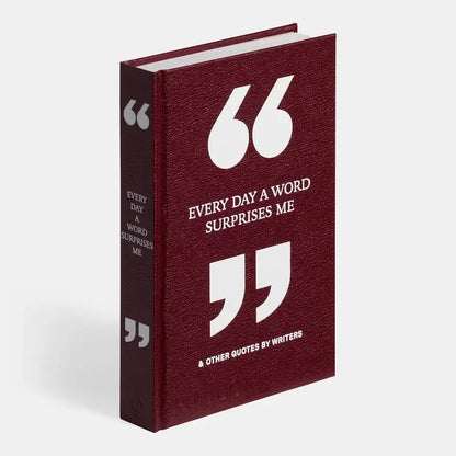 Phaidon - Every Day A Word Surprises Me & Other Quotes By Writers